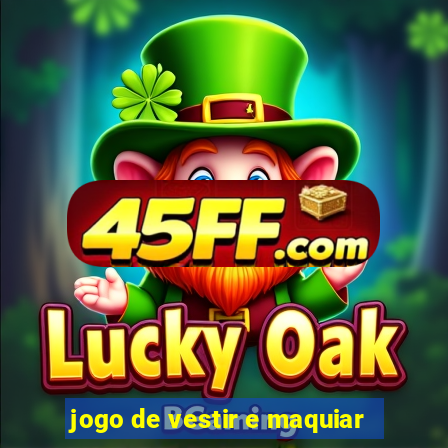 jogo de vestir e maquiar